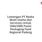 Lowongan PT Reska Multi Usaha (Kai Services) Untuk SMA/SMK Posisi Packaging Food Regional Padang