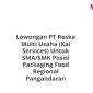 Lowongan PT Reska Multi Usaha (Kai Services) Untuk SMA/SMK Posisi Packaging Food Regional Pangandaran