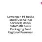 Lowongan PT Reska Multi Usaha (Kai Services) Untuk SMA/SMK Posisi Packaging Food Regional Pasuruan