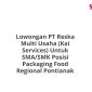 Lowongan PT Reska Multi Usaha (Kai Services) Untuk SMA/SMK Posisi Packaging Food Regional Pontianak
