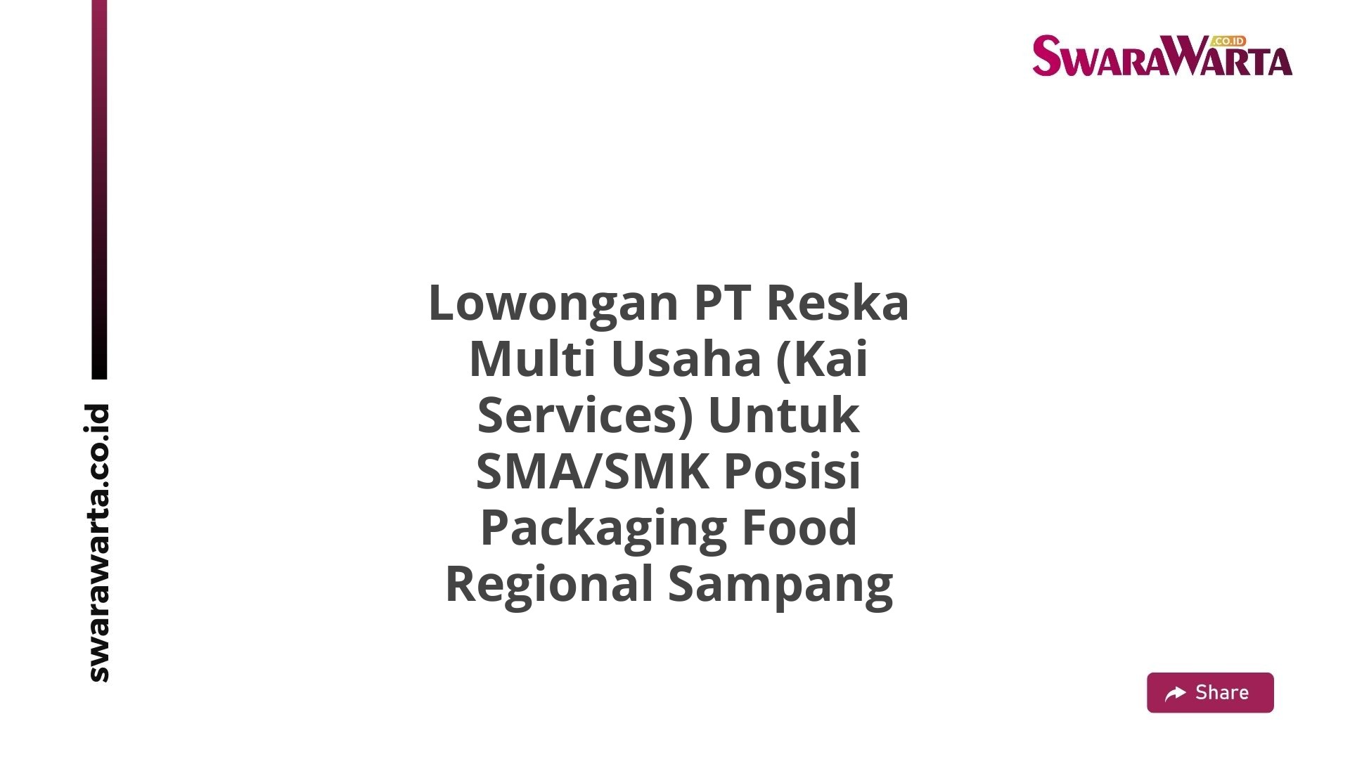 Lowongan PT Reska Multi Usaha (Kai Services) Untuk SMA/SMK Posisi Packaging Food Regional Sampang