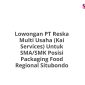 Lowongan PT Reska Multi Usaha (Kai Services) Untuk SMA/SMK Posisi Packaging Food Regional Situbondo