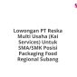 Lowongan PT Reska Multi Usaha (Kai Services) Untuk SMA/SMK Posisi Packaging Food Regional Subang