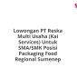 Lowongan PT Reska Multi Usaha (Kai Services) Untuk SMA/SMK Posisi Packaging Food Regional Sumenep
