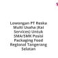 Lowongan PT Reska Multi Usaha (Kai Services) Untuk SMA/SMK Posisi Packaging Food Regional Tangerang Selatan