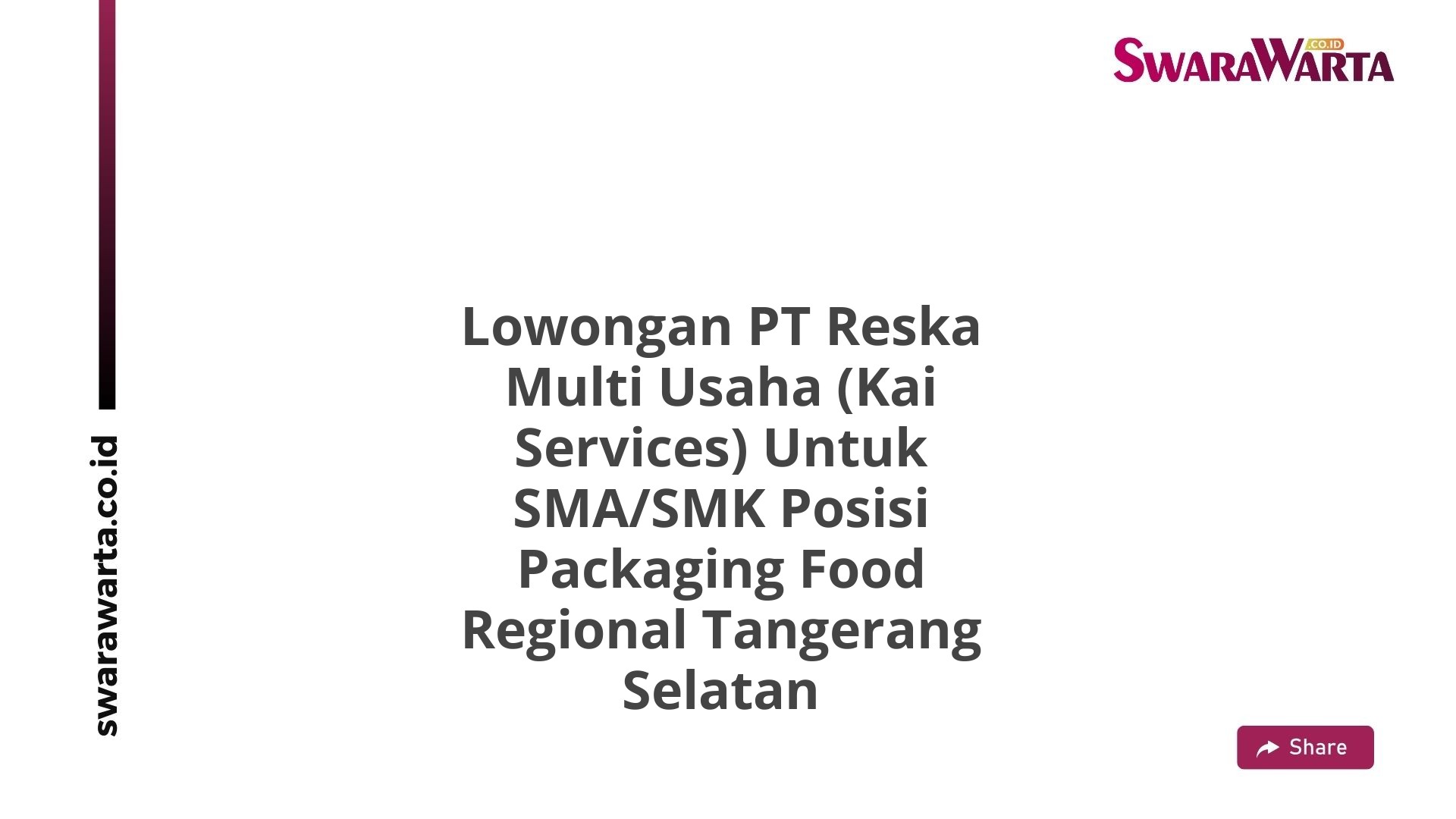 Lowongan PT Reska Multi Usaha (Kai Services) Untuk SMA/SMK Posisi Packaging Food Regional Tangerang Selatan