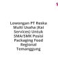 Lowongan PT Reska Multi Usaha (Kai Services) Untuk SMA/SMK Posisi Packaging Food Regional Temanggung