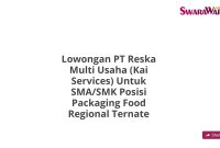 Lowongan PT Reska Multi Usaha (Kai Services) Untuk SMA/SMK Posisi Packaging Food Regional Ternate