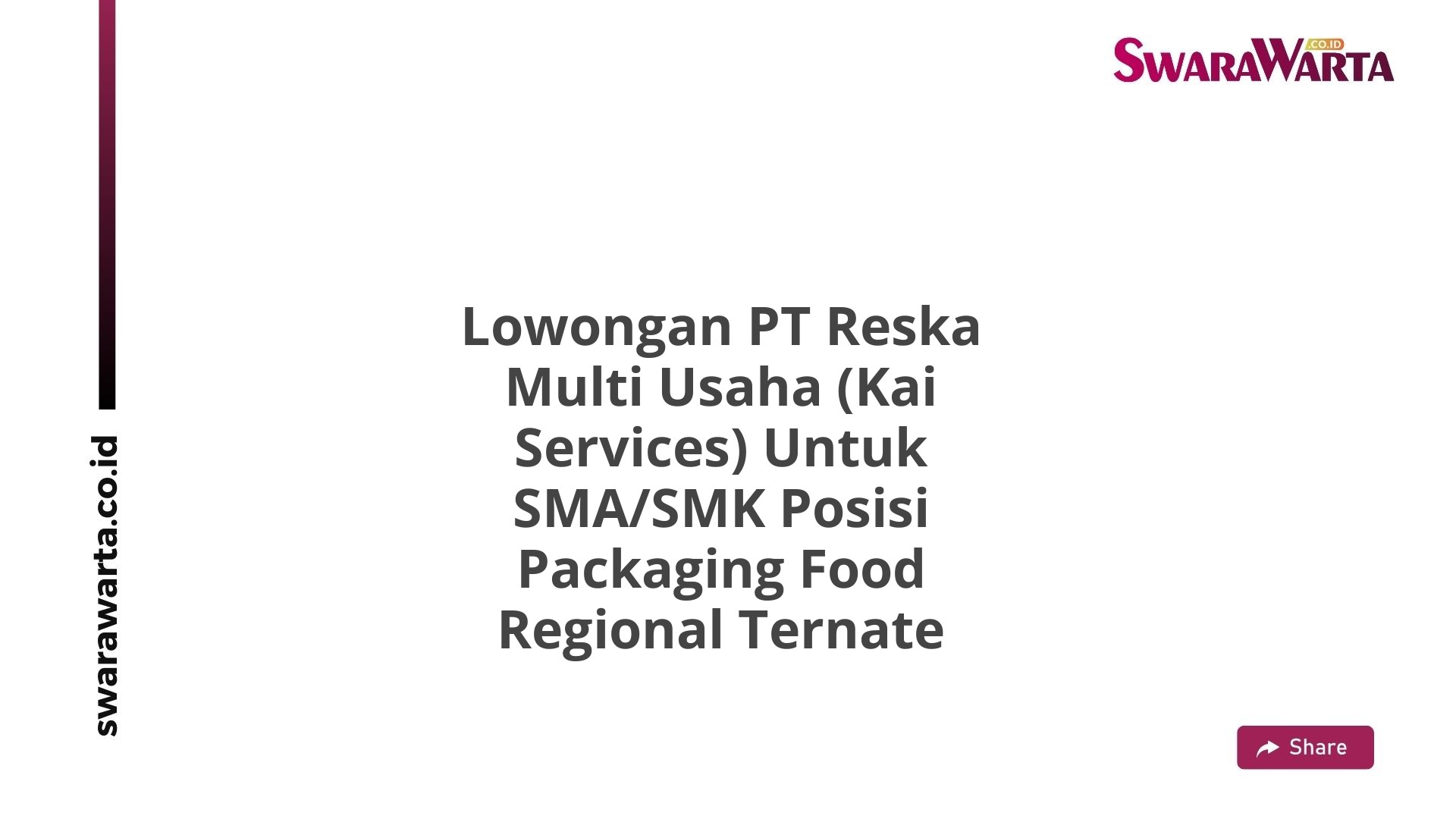 Lowongan PT Reska Multi Usaha (Kai Services) Untuk SMA/SMK Posisi Packaging Food Regional Ternate