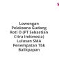 Lowongan Pelaksana Gudang Roti O (PT Sebastian Citra Indonesia) Lulusan SMA Penempatan Tbk Balikpapan