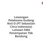 Lowongan Pelaksana Gudang Roti O (PT Sebastian Citra Indonesia) Lulusan SMA Penempatan Tbk Bandung