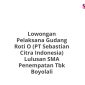 Lowongan Pelaksana Gudang Roti O (PT Sebastian Citra Indonesia) Lulusan SMA Penempatan Tbk Boyolali