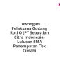 Lowongan Pelaksana Gudang Roti O (PT Sebastian Citra Indonesia) Lulusan SMA Penempatan Tbk Cimahi
