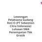 Lowongan Pelaksana Gudang Roti O (PT Sebastian Citra Indonesia) Lulusan SMA Penempatan Tbk Gresik