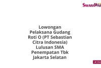 Lowongan Pelaksana Gudang Roti O (PT Sebastian Citra Indonesia) Lulusan SMA Penempatan Tbk Jakarta Selatan