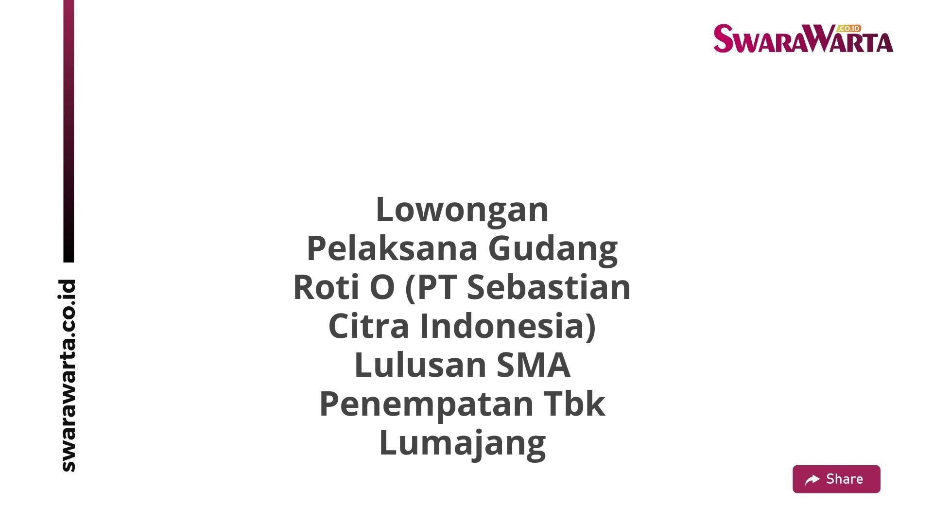 Lowongan Pelaksana Gudang Roti O (PT Sebastian Citra Indonesia) Lulusan SMA Penempatan Tbk Lumajang