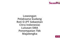 Lowongan Pelaksana Gudang Roti O (PT Sebastian Citra Indonesia) Lulusan SMA Penempatan Tbk Majalengka