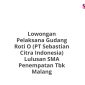 Lowongan Pelaksana Gudang Roti O (PT Sebastian Citra Indonesia) Lulusan SMA Penempatan Tbk Malang