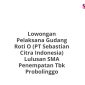 Lowongan Pelaksana Gudang Roti O (PT Sebastian Citra Indonesia) Lulusan SMA Penempatan Tbk Probolinggo