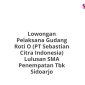 Lowongan Pelaksana Gudang Roti O (PT Sebastian Citra Indonesia) Lulusan SMA Penempatan Tbk Sidoarjo