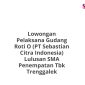 Lowongan Pelaksana Gudang Roti O (PT Sebastian Citra Indonesia) Lulusan SMA Penempatan Tbk Trenggalek