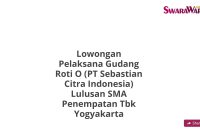 Lowongan Pelaksana Gudang Roti O (PT Sebastian Citra Indonesia) Lulusan SMA Penempatan Tbk Yogyakarta