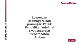 Lowongan pramugara dan pramugari PT KAI Pendidikan minimal SMA/sederajat Penempatan Ambon