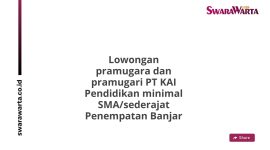 Lowongan pramugara dan pramugari PT KAI Pendidikan minimal SMA/sederajat Penempatan Banjar