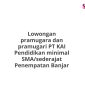 Lowongan pramugara dan pramugari PT KAI Pendidikan minimal SMA/sederajat Penempatan Banjar