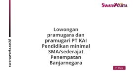 Lowongan pramugara dan pramugari PT KAI Pendidikan minimal SMA/sederajat Penempatan Banjarnegara