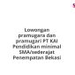 Lowongan pramugara dan pramugari PT KAI Pendidikan minimal SMA/sederajat Penempatan Bekasi