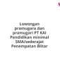 Lowongan pramugara dan pramugari PT KAI Pendidikan minimal SMA/sederajat Penempatan Blitar