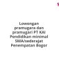 Lowongan pramugara dan pramugari PT KAI Pendidikan minimal SMA/sederajat Penempatan Bogor