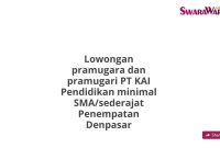 Lowongan pramugara dan pramugari PT KAI Pendidikan minimal SMA/sederajat Penempatan Denpasar