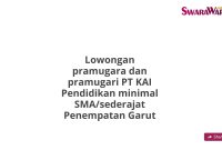 Lowongan pramugara dan pramugari PT KAI Pendidikan minimal SMA/sederajat Penempatan Garut
