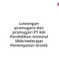 Lowongan pramugara dan pramugari PT KAI Pendidikan minimal SMA/sederajat Penempatan Gresik