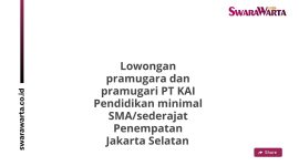 Lowongan pramugara dan pramugari PT KAI Pendidikan minimal SMA/sederajat Penempatan Jakarta Selatan