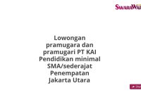 Lowongan pramugara dan pramugari PT KAI Pendidikan minimal SMA/sederajat Penempatan Jakarta Utara