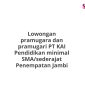 Lowongan pramugara dan pramugari PT KAI Pendidikan minimal SMA/sederajat Penempatan Jambi