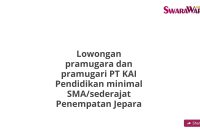 Lowongan pramugara dan pramugari PT KAI Pendidikan minimal SMA/sederajat Penempatan Jepara