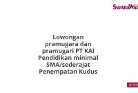 Lowongan pramugara dan pramugari PT KAI Pendidikan minimal SMA/sederajat Penempatan Kudus