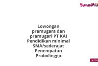 Lowongan pramugara dan pramugari PT KAI Pendidikan minimal SMA/sederajat Penempatan Probolinggo