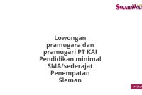 Lowongan pramugara dan pramugari PT KAI Pendidikan minimal SMA/sederajat Penempatan Sleman