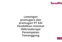 Lowongan pramugara dan pramugari PT KAI Pendidikan minimal SMA/sederajat Penempatan Temanggung