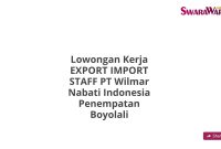 Lowongan Kerja EXPORT IMPORT STAFF PT Wilmar Nabati Indonesia Penempatan Boyolali