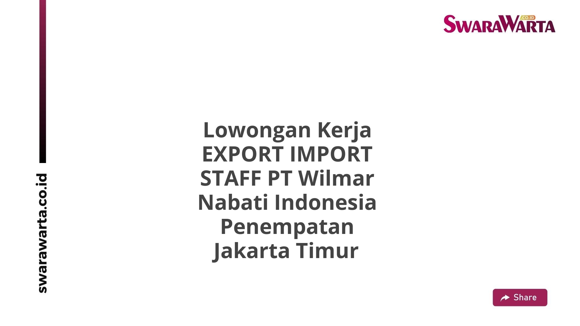 Lowongan Kerja EXPORT IMPORT STAFF PT Wilmar Nabati Indonesia Penempatan Jakarta Timur