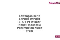 Lowongan Kerja EXPORT IMPORT STAFF PT Wilmar Nabati Indonesia Penempatan Kulon Progo
