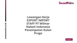 Lowongan Kerja EXPORT IMPORT STAFF PT Wilmar Nabati Indonesia Penempatan Kulon Progo