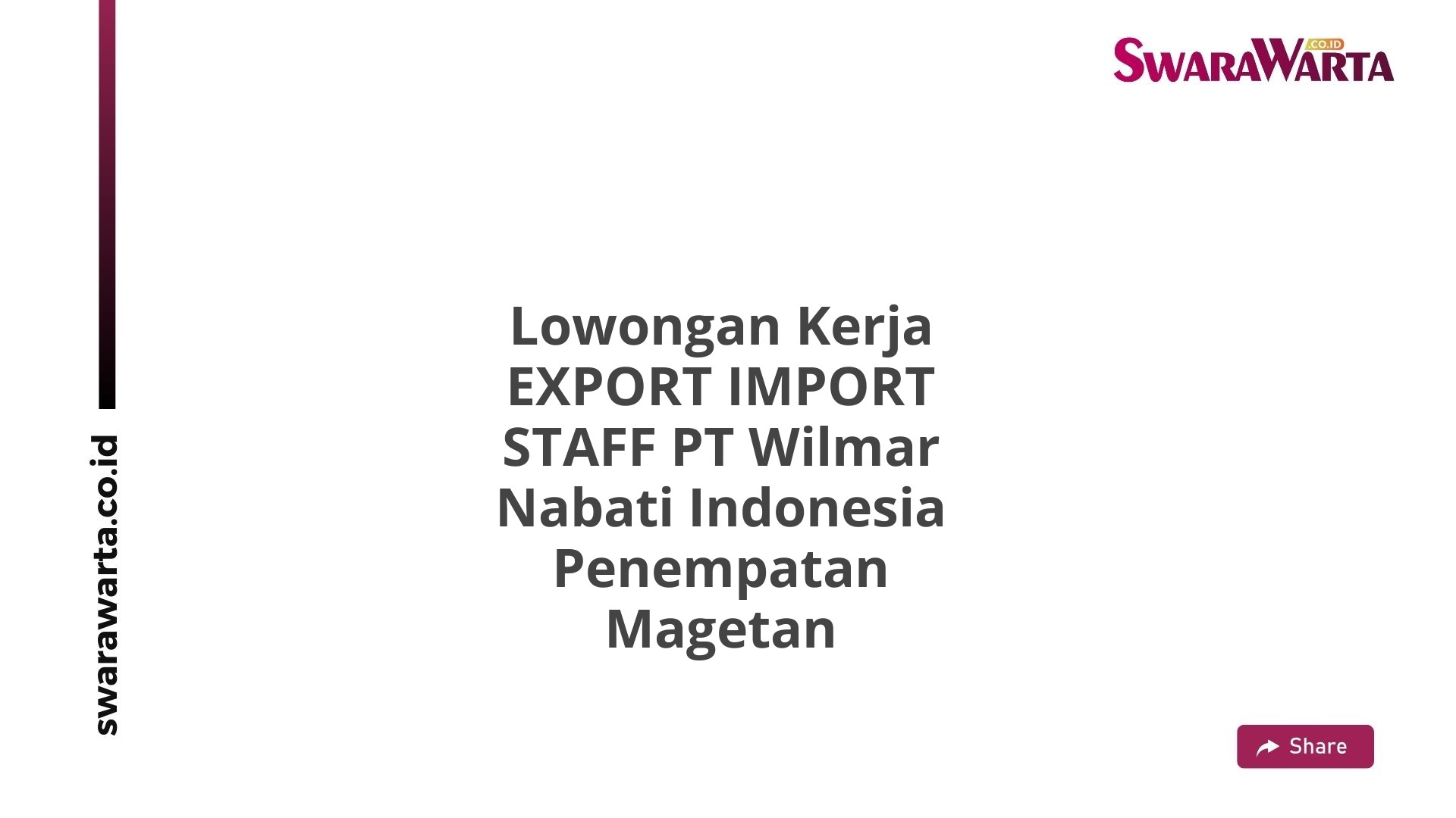 Lowongan Kerja EXPORT IMPORT STAFF PT Wilmar Nabati Indonesia Penempatan Magetan