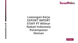 Lowongan Kerja EXPORT IMPORT STAFF PT Wilmar Nabati Indonesia Penempatan Sleman